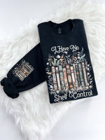 I have No Shelf Control Book Reading ~ Tshirt, Sweatshirt or Hoodie