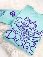 Easily Distracted By Dogs Sweatshirt