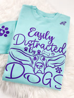 Easily Distracted By Dogs Sweatshirt