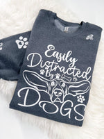 Easily Distracted By Dogs Sweatshirt