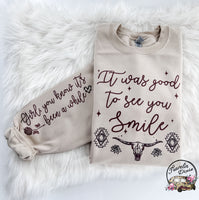 It was good to see you Smile ~ Tshirt, Sweatshirt or Hoodie