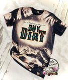 You Can't Buy Happiness but you can Buy Dirt Bleached Tee