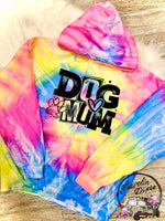 Dog Mom Tie Dye Hoodie ~ Hooded Sweatshirt