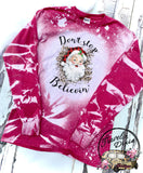 Don't Stop Believin ~ Leopard Santa ~ Bleached Long Sleeve