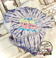 Drunk on you & High on Summertime Tie Dye Short Sleeve Shirt