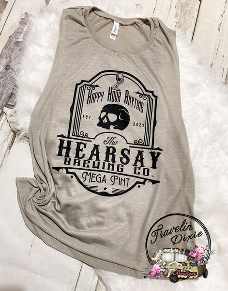 Happy Hour Anytime Hearsay Brewing Co Home of the Mega Pint ~ Tank, Regular or Vneck Tee