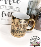 He Don't Love Me Like Tequila Does Metallic Coffee Mug