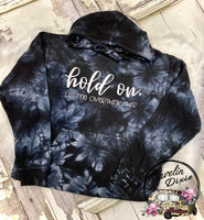 Hold On Let me Overthink This Tie Dye Hoodie ~ HOODIE ONLY - See Separate Listing for Pants