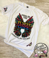 Imma Be the Flyest Chick Short Sleeve Tee