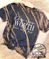 Know Your Worth Then Add Tax Bleached Short Sleeve Tee Shirt