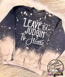 Leave the Judgin to Jesus Reverse Bleached Crewneck Sweatshirt