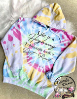 Life is a Highway, I Obviously took the Dirt Road Tie Dye Hoodie ~ Hooded Sweatshirt