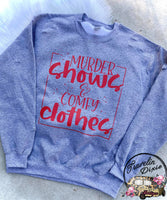 Murder Shows and Comfy Clothes Crewneck Sweatshirt