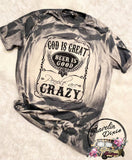 God is Great Beer is Good People are Crazy Bleached Short Sleeve Shirt