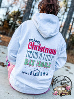 Perhaps Christmas Means a Little Bit More Tee, Sweatshirt or Hoodie