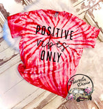 Positive Vibes Only Tie Dye Short Sleeve Shirt