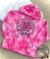 Punch Today in the Face Tie Dye Hoodie ~ Hooded Sweatshirt